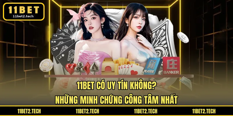 11BET có uy tín không