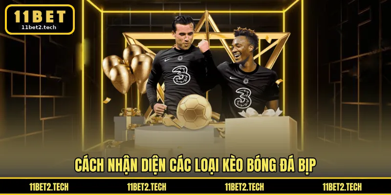 Cách nhận diện các loại kèo bóng đá bịp