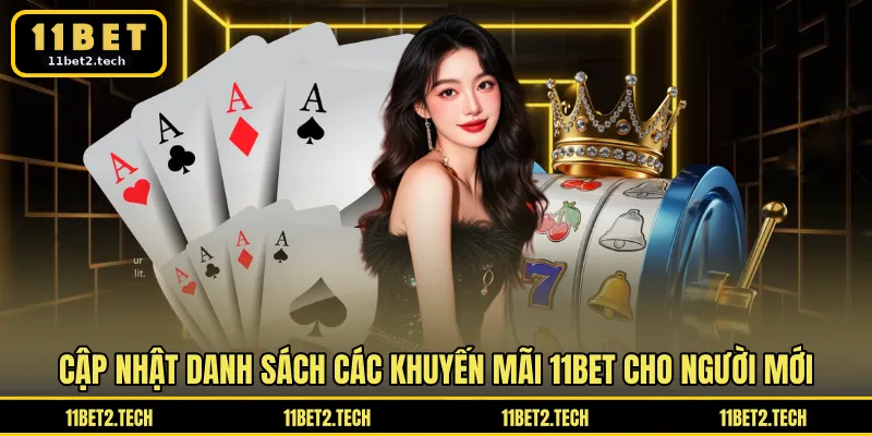 Cập nhật danh sách các khuyến mãi 11BET cho người mới