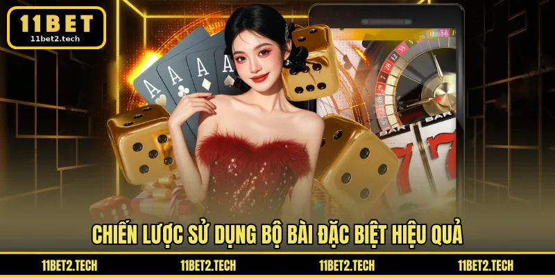 Chiến lược sử dụng bộ bài đặc biệt hiệu quả