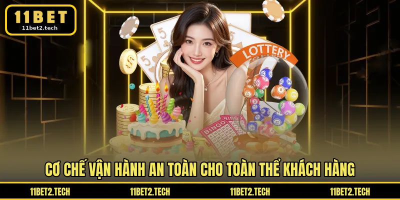 Cơ chế vận hành an toàn cho toàn thể khách hàng