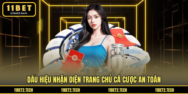 Dấu hiệu nhận diện trang chủ cá cược an toàn