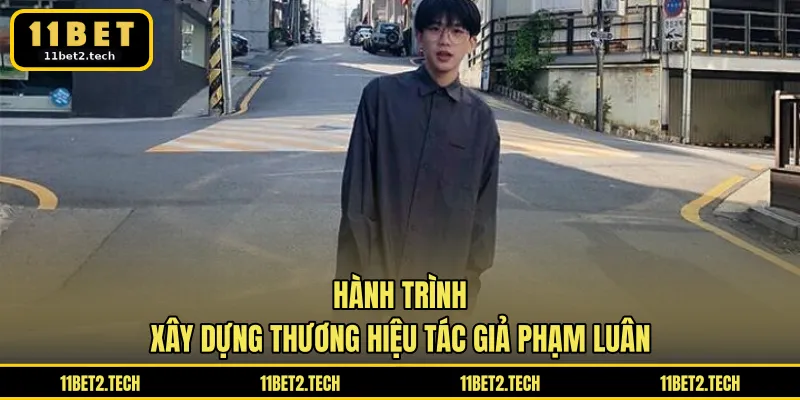 Hành trình xây dựng thương hiệu tác giả Phạm Luân