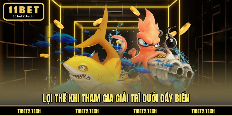 Lợi thế khi tham gia giải trí dưới đáy biển