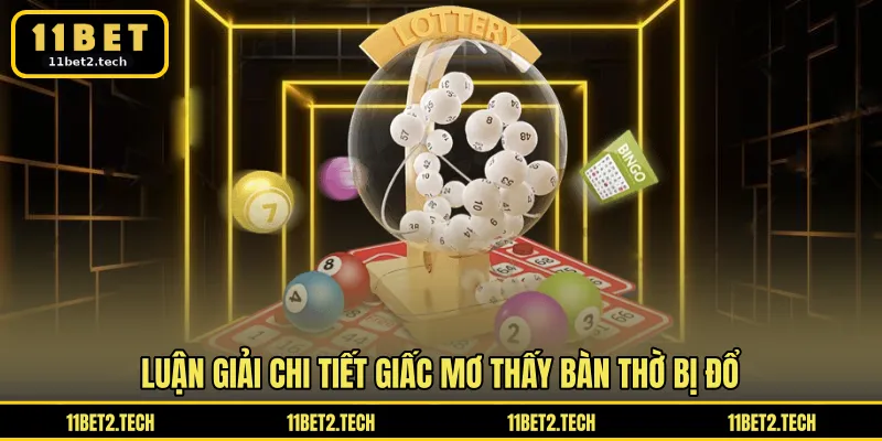 Luận giải chi tiết giấc mơ thấy bàn thờ bị đổ