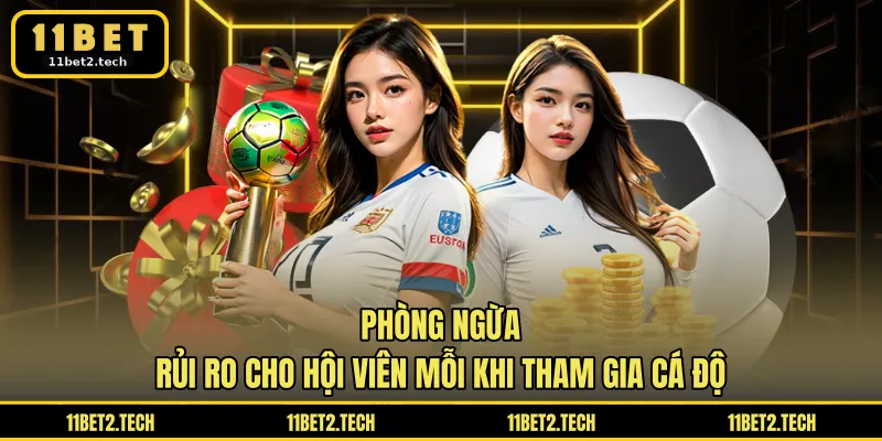 Phòng ngừa rủi ro cho hội viên mỗi khi tham gia cá độ