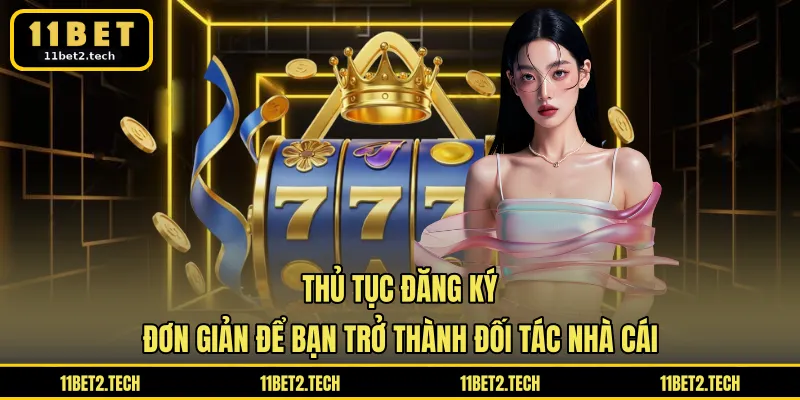 Thủ tục đăng ký đơn giản để bạn trở thành đối tác nhà cái